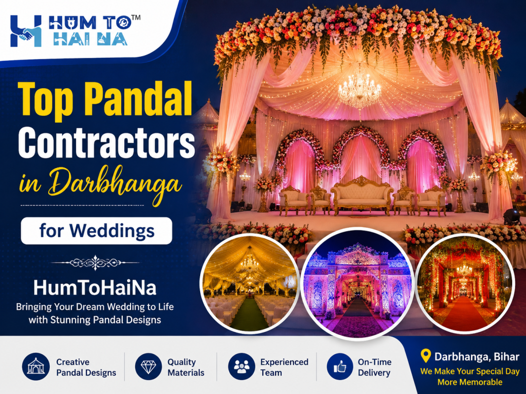 Top Pandal Contractors in Darbhanga for Weddings | HumToHaiNa